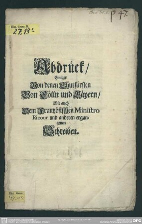 Abdrück, Einiger Von denen Churfürsten Von Cölln und Bäyern, Wie auch Dem Frantzösischen Ministro Ricour und anderen ergangenen Schreiben