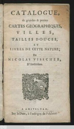 Catalogue de grandes & petites Cartes Geographiques, Villes, Tailles Douces, Et Livres De Cette Nature, De Nicolas Visscher, D'Amsteldam