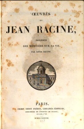 Oeuvres des Jean Racine : précédées des Mémoires sur sa vie