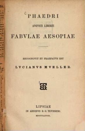 Phaedri Augusti liberti Fabulae Aesopiae : Recognovit et praefatus est Lucianus Müller