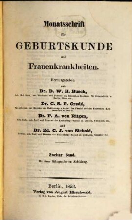 Monatsschrift für Geburtskunde und Frauenkrankheiten : im Verein mit d. Gesellschaft für Geburtshülfe zu Berlin hrsg.. 2. 1853