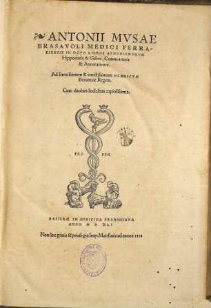 Antonii Mvsae Brasavoli Medici Ferrariensis In Octo Libros Aphorismorvm Hippocratis & Galeni, Commentaria & Annotationes