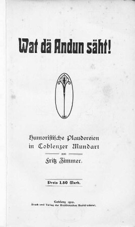 Wat dä Andun säht! : humoristische Plaudereien in Coblenzer Mundart