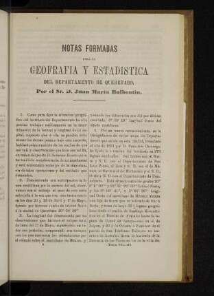 Notas Formadas para la Geografia y Estadistica del Departamento de Queretaro, por el Sr. D. Juan Maria Balbontin.
