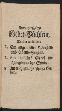 Kurtz-verfaßtes Gebet-Büchlein, ...