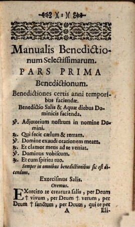 Manuale Selectissimarum Benedictionum Conjurationum, Exorcismorum, Absolutionum, Rituum : Ad Commodiorem Usum Parochorum, omniumque Sacerdotum tam Saecularium, quam Religiosorum. Ex Diversis Ritualibus Et probatissimis Auctoribus Collectum