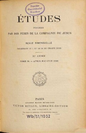Etvdes : revue de culture contemporaine ; revue mensuelle fondée par des pères de la Compagnie de Jésus. 75 = A. 35. 1898