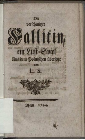 Die verschmitzte Fallitin : ein Lust-Spiel