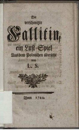 Die verschmitzte Fallitin : ein Lust-Spiel