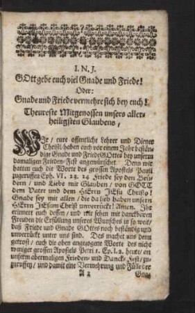 I. N. J. Gott gebe euch viel Gnade und Friede!