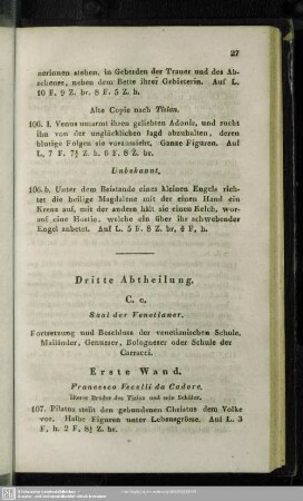 Dritte Abtheilung. C. c. Zimmer der Venetianer. Fortsetzung und Beschluss der venetianischen Schule, Mailaänder, Genueser, Bologneser oder Schule der Carracci