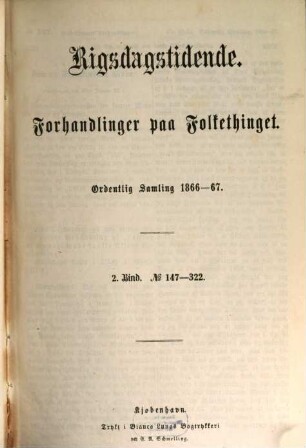 Forhandlinger i Folketinget. Ordentlige samling. [19.] 1866/67, Bd. 2 = Nr. 147 - 322