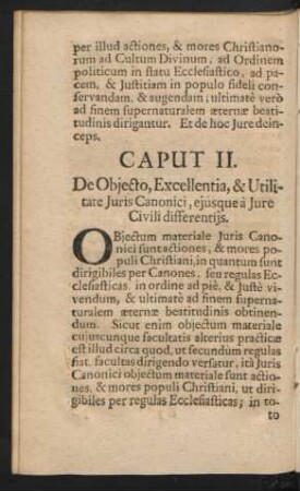 Caput II. De Objecto, Excellentia, & Utilitate Juris Canonici, ejusque à Jure Civili differentijs