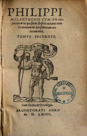 Selectarum Declamationum Philippi Melanthonis, quas conscripsit, & partim ipse in schola Witebergensi recitavit, partim aliis recitandas exhibuit, Tomus ..., 2