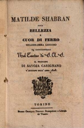 Matilde Shabran ossia Bellezza e cuor di ferro : Melodramma giocoso