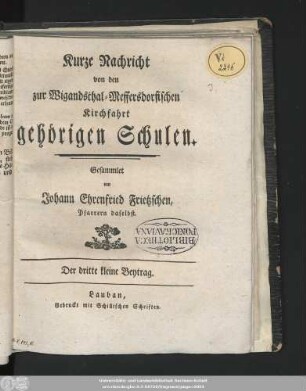 3: Kurze Nachricht von den zur Wigandsthal-Meffersdorfischen Kirchfahrt gehörigen Schulen