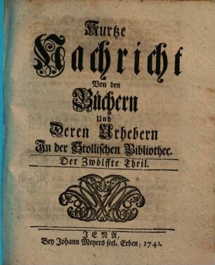Kurtze Nachricht von den Büchern und deren Urhebern in der Stollischen Bibliothec, 12. 1741