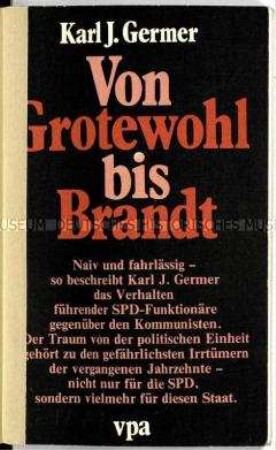 Harsche Kritik des SPD-Politikers Karl J. Germer an der Entspannungspolitik seiner Partei