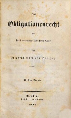 Das Obligationenrecht als Theil des heutigen römischen Rechts, Erster Band