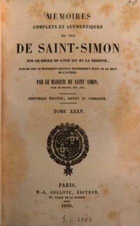 Mémoires complets et authentiques du duc de Saint-Simon sur le siècle de Louis XIV et la Régence. 35