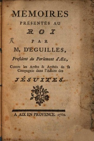 Memoires représentés au roi contre les ... Jésuites