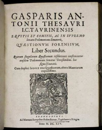 2: Gasparis Antonii Thesauri I.C. Taurinensis Equitis Et Comitis, Ac In Supremo Senatu Pedemontano Senatoris, Quaestionum Forensium, Liber .... 2