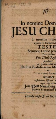 In nomine Domini nostri Jesu Christi a mortuis resuscitati eiusdem resurrectionis testes ...