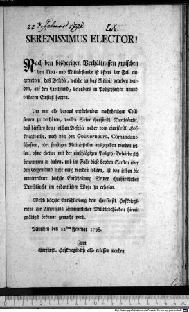 SERENISSIMUS ELECTOR! : München den 22sten Februar 1798. Zum churfürstl. Hofkriegsrath also erlassen worden.