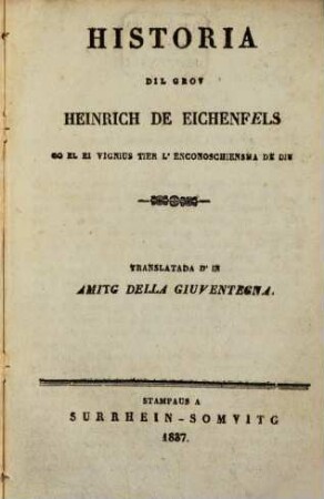Historia dil grov Heinrich de Eichenfels co el ei vignius tier l'enconoschiensma de Diu