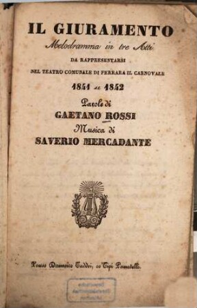 Il giuramento : Melodramma in 3 atti. Da rappresentarsi nel Teatro comunale di Ferrara il carnovale 1841 al 1842