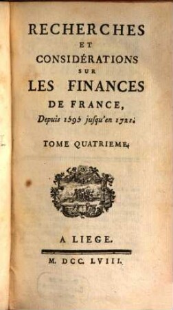 Recherches Et Considérations Sur Les Finances De France : Depuis 1595 jusqu'en 1721., Tome Quatrième