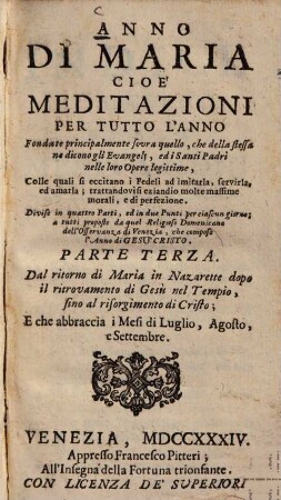 Anno di Maria cioe meditazioni per tutto l'anno : divise in 4 parti ; a tutti proposte, 3. ... I mesi di Iuglio, Agosto, e Settembre