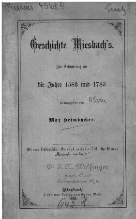 Geschichte Miesbach's : zur Erinnerung an die Jahre 1583 und 1783. Mit 1 Lichtdruckbilde: Miesbach im Jahre 1701. Aus Wening's Topographie von Bayern