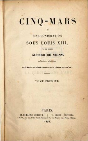 Cinq-mars ou une conjuration sous Louis XIII : précédée de réflexions sur la vérité dans l'art. 1
