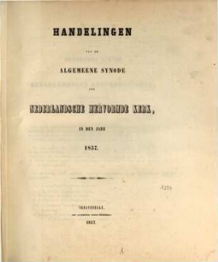 Handelingen van de gewone vergadering van de Algemeene Synode der Nederlandse Hervormde Kerk. 1857 = Vol. X