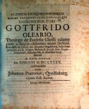 Programma quo ultimum exequiarum honorem Rev. D. Doct. Gottfr. Oleario ... d. 26. Febr. exhibendum indicit