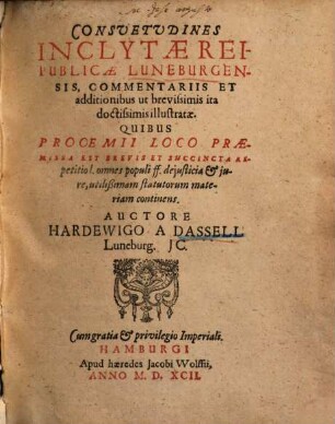 Consuetudines inclytae Reipublicae Luneburgensis : commentariis et additionibus ... illustratae