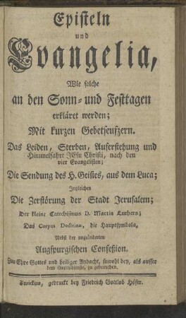 Episteln und Evangelia, Wie solche an den Sonn- und Festtagen erkläret werden , Mit kurzen Gebetseufzern. [...]