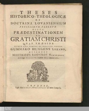 Theses Historico-Theologicae De Doctrina Lovaniensium Potissimvm Vetervm Circa Praedestinationem Et Gratiam Christi