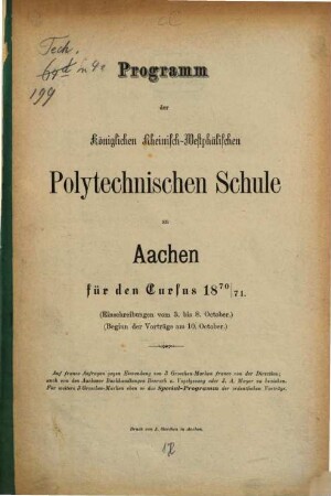 Programm der Königlichen Rheinisch-Westfälischen Polytechnischen Schule zu Aachen : für den Cursus ... 1870/71