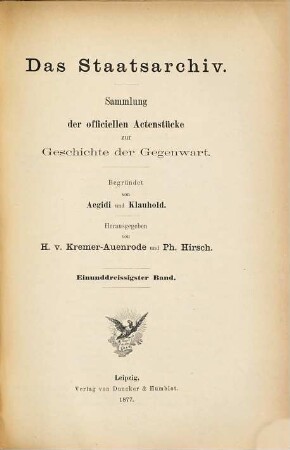 Das Staatsarchiv : Sammlung der offiziellen Aktenstücke zur Geschichte d. Gegenwart. 31. 1877