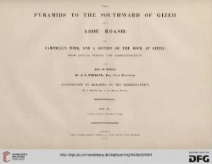 Band 3: The pyramids of Gizeh: from actual survey and admeasurement: The pyramids to the southward of Gizeh and at Abou Roash...