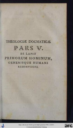 Theologiae Dogmaticae Pars V. De Lapsu Primorum Hominum, Generisque Humani Redemptione.