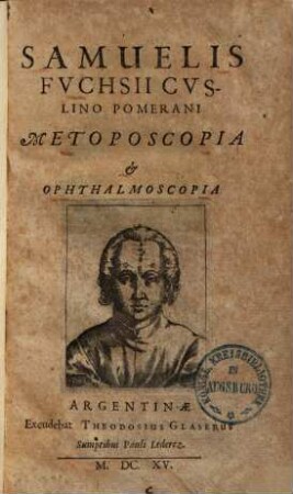 Samuelis Fuchsii Metoposcopia et +& ophtalmoscopia
