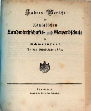 Jahresbericht der Königlichen Landwirthschafts- und Gewerbsschule zu Schweinfurt : für das Schuljahr ... 1861/62
