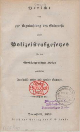 Bericht der zur Begutachtung des Entwurfs eines Polizeistrafgesetzes für das Großherzogthum Hessen gewählten Ausschüsse erster und zweiter Kammer