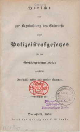 Bericht der zur Begutachtung des Entwurfs eines Polizeistrafgesetzes für das Großherzogthum Hessen gewählten Ausschüsse erster und zweiter Kammer