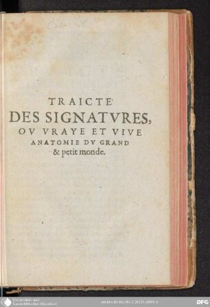 Traicte: Des Signatvres Ov Vraye Et Vive Anatomie Dv Grand & petit monde