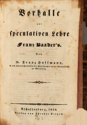 Vorhalle zur speculativen Lehre Franz Baader's