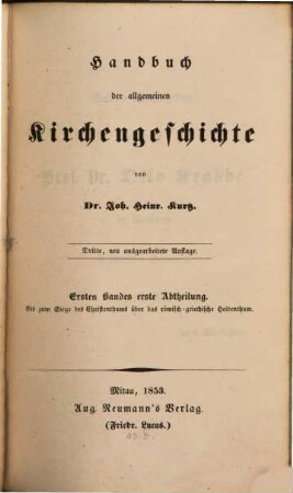 Handbuch der allgemeinen Kirchengeschichte. 1,1, Bis zum Siege des Christenthums über das römisch-griechische Heidenthum